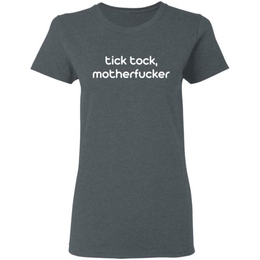 Tick Tock Motherfucker Shirt - Image 6