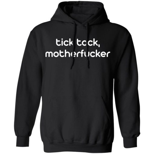 Tick Tock Motherfucker Shirt - Image 10