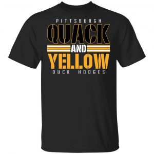 Pittsburgh Quack And Yellow Duck Hodges Shirt Sports