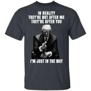 Donald Trump I'm Just In The Way Shirt 14