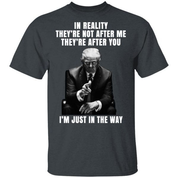 Donald Trump I'm Just In The Way Shirt 2