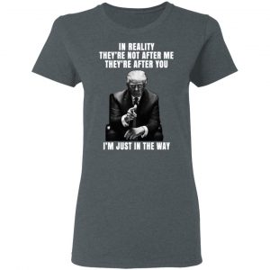 Donald Trump I'm Just In The Way Shirt 18