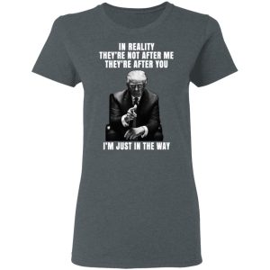 Donald Trump I'm Just In The Way Shirt 18