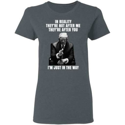 Donald Trump I'm Just In The Way Shirt - Image 6