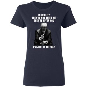 Donald Trump I'm Just In The Way Shirt 6