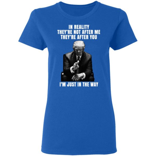 Donald Trump I'm Just In The Way Shirt 8