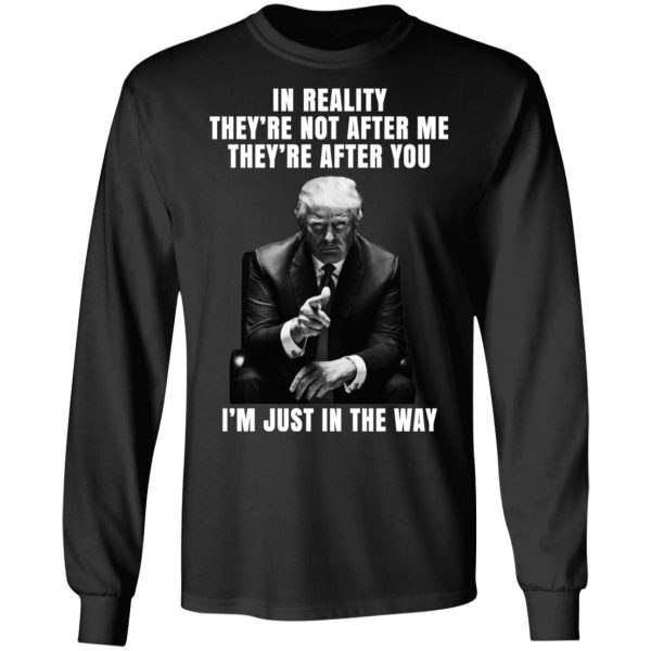 Donald Trump I'm Just In The Way Shirt 9