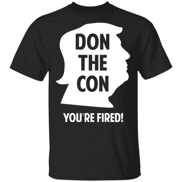 Don The Con Trump Impeached You’re Fired Shirt 1