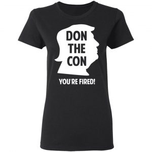 Don The Con Trump Impeached You’re Fired Shirt 5