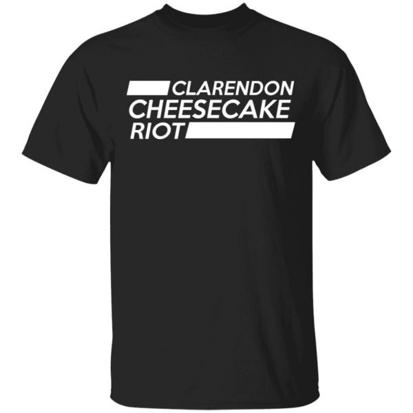 Clarendon Cheesecake Riot Shirt 1