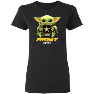 Baby Yoda Hug Us Army Wife Shirt 17