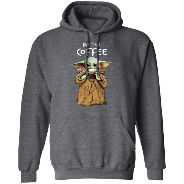 Baby Yoda But First Coffee Shirt 12