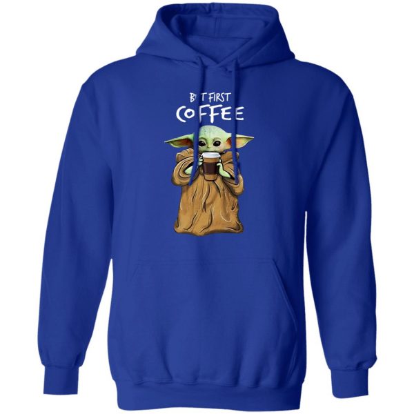 Baby Yoda But First Coffee Shirt 13