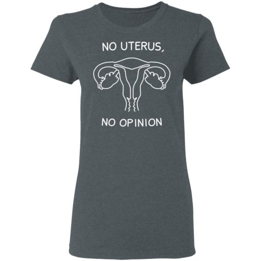 No Uterus, No Opinion Shirt - Image 6