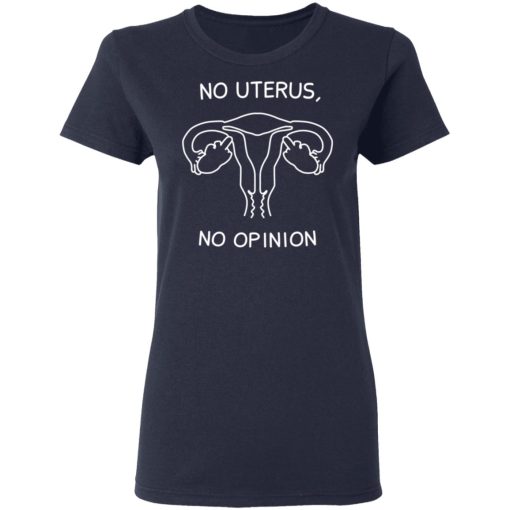 No Uterus, No Opinion Shirt - Image 7