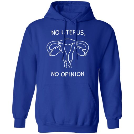 No Uterus, No Opinion Shirt - Image 13