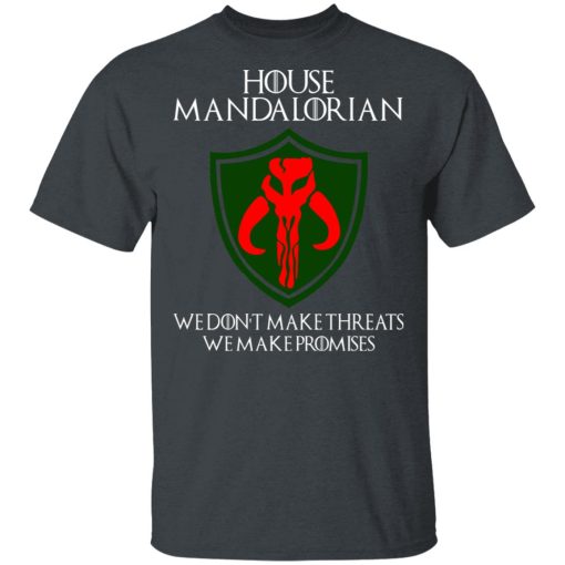 House Mandalorian We Don't Make Threats We Make Promises Shirt - Image 2