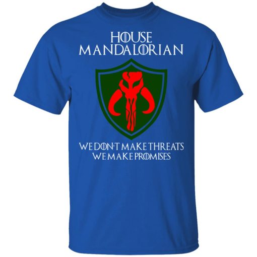 House Mandalorian We Don't Make Threats We Make Promises Shirt - Image 4