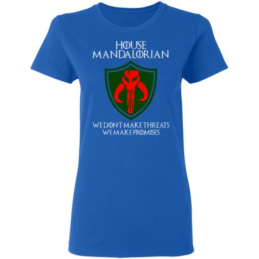 House Mandalorian We Don't Make Threats We Make Promises Shirt 8