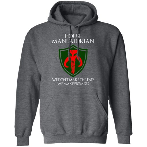 House Mandalorian We Don't Make Threats We Make Promises Shirt 12