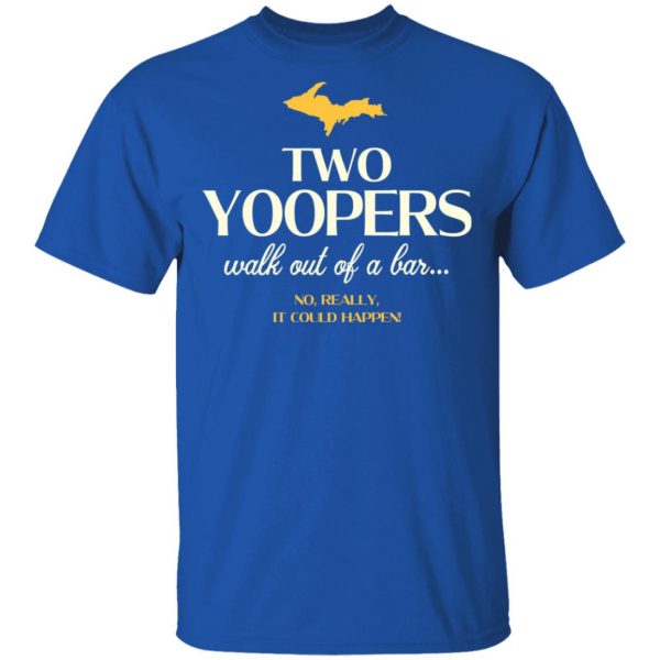 Two Yoopers Walk Out Of A Bar Shirt 4