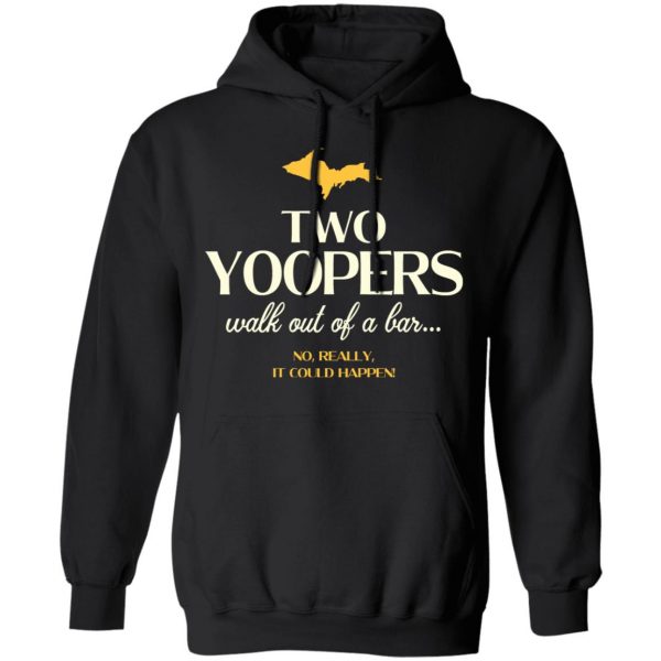 Two Yoopers Walk Out Of A Bar Shirt 10