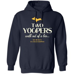 Two Yoopers Walk Out Of A Bar Shirt 23