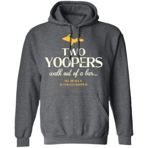 Two Yoopers Walk Out Of A Bar Shirt 24