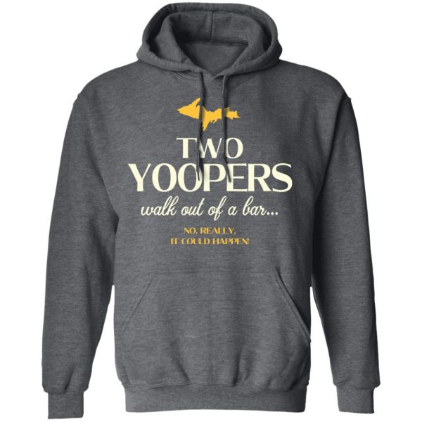 Two Yoopers Walk Out Of A Bar Shirt 12