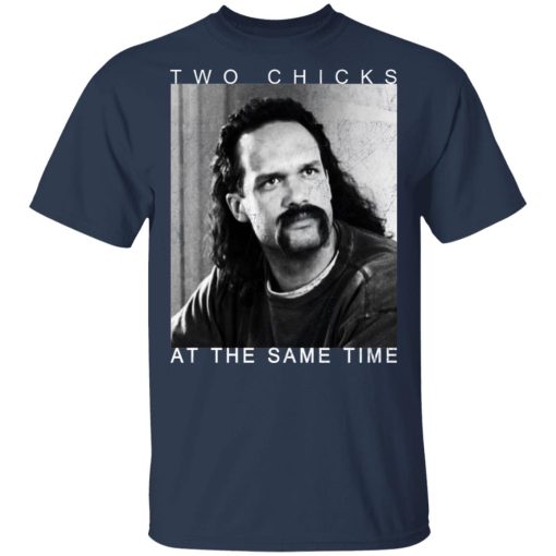 Two Chicks At The Same Time Office Space Shirt - Image 3