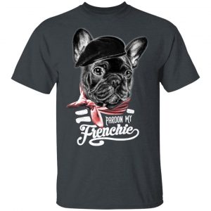 Pardon My Frenchie Shirt Animals 2