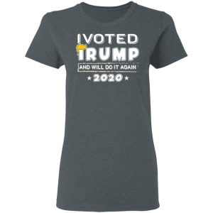 I Voted Trump And Will Do It Again 2020 Shirt 18