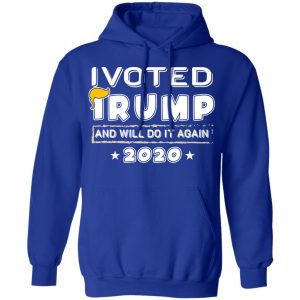 I Voted Trump And Will Do It Again 2020 Shirt 25