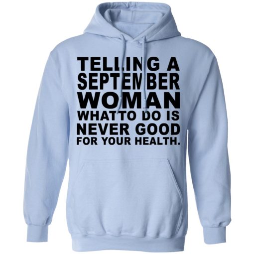 Telling A September Woman What To Do Is Never Good Shirt 12