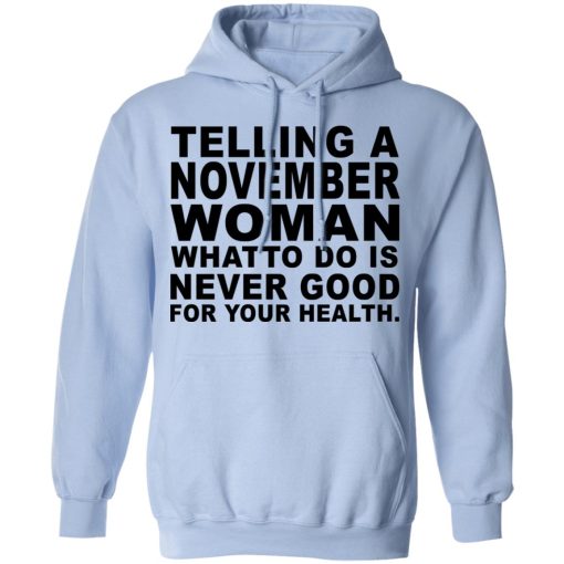 Telling A November Woman What To Do Is Never Good Shirt - Image 12