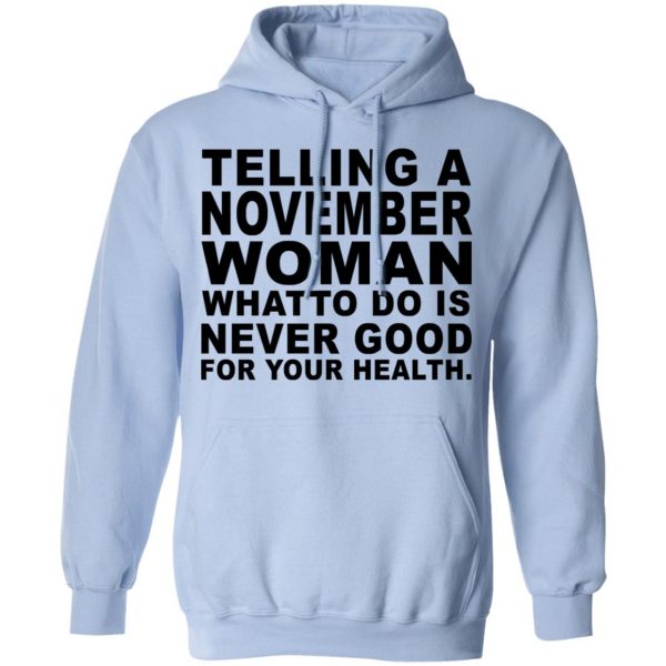 Telling A November Woman What To Do Is Never Good Shirt 12