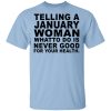 Telling A January Woman What To Do Is Never Good Shirt