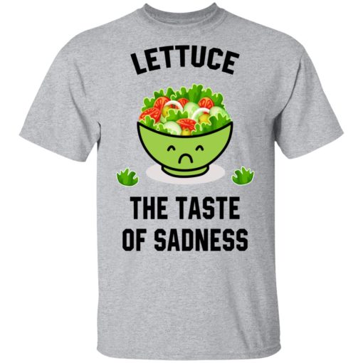 Lettuce The Taste Of Sadness Shirt - Image 3