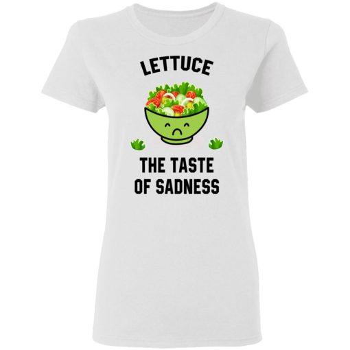 Lettuce The Taste Of Sadness Shirt - Image 5