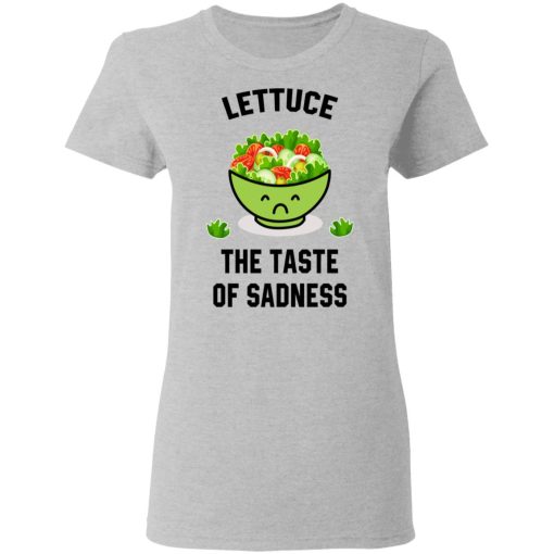 Lettuce The Taste Of Sadness Shirt - Image 6