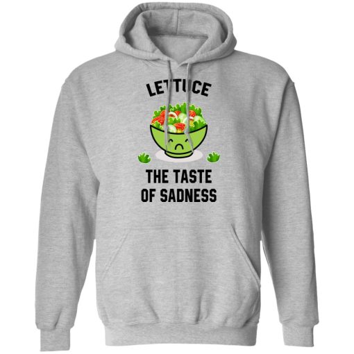 Lettuce The Taste Of Sadness Shirt - Image 10