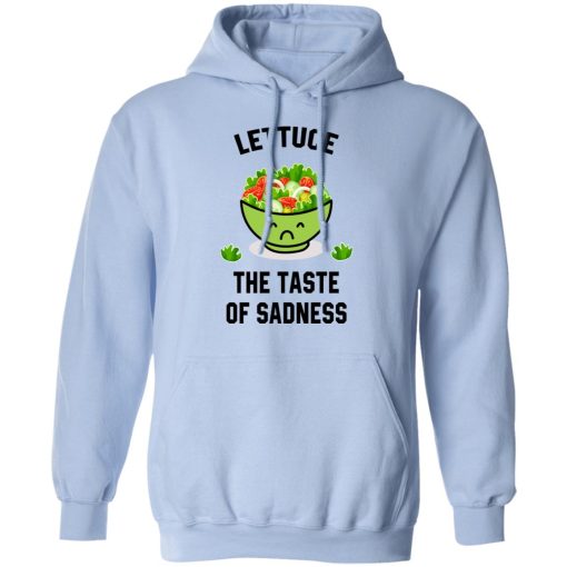 Lettuce The Taste Of Sadness Shirt - Image 12