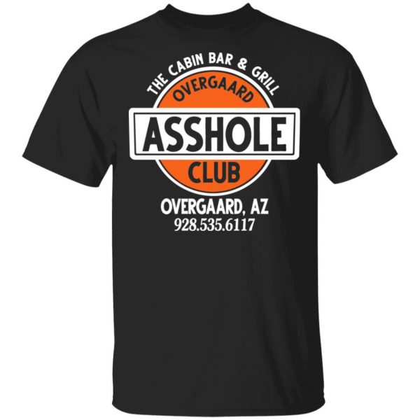 The Cabin Bar & Grill Overgaard Asshole Club Shirt 1