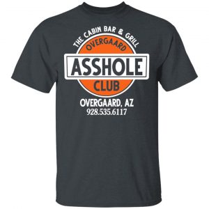 The Cabin Bar & Grill Overgaard Asshole Club Shirt 14