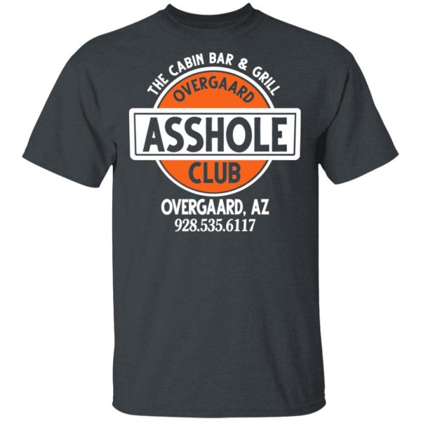 The Cabin Bar & Grill Overgaard Asshole Club Shirt 2