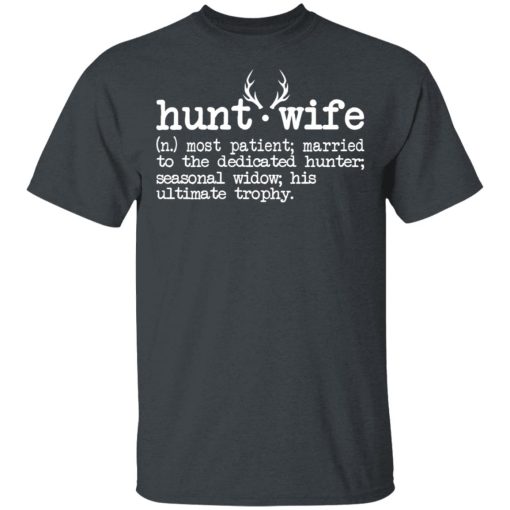 Hunt Wife Definition Shirt Married To The Dedicated Hunter Shirt 2