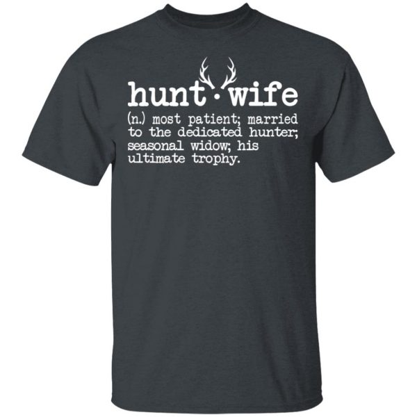Hunt Wife Definition Shirt Married To The Dedicated Hunter Shirt 2