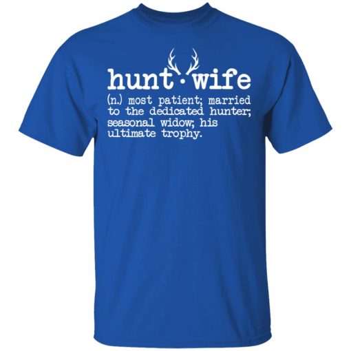 Hunt Wife Definition Shirt Married To The Dedicated Hunter Shirt 4