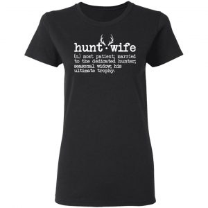 Hunt Wife Definition Shirt Married To The Dedicated Hunter Shirt 17