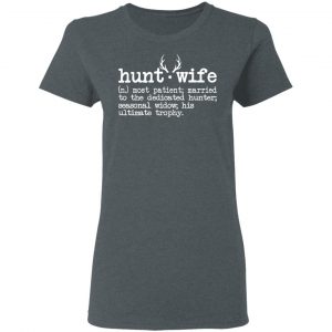 Hunt Wife Definition Shirt Married To The Dedicated Hunter Shirt 18